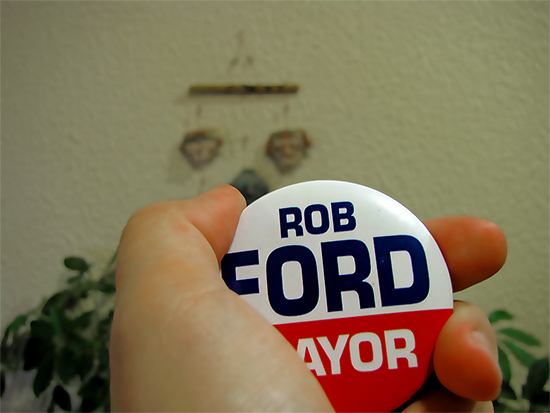 rob ford, campaign button, mayoral race, municipal elections, 2010, toronto, city, life